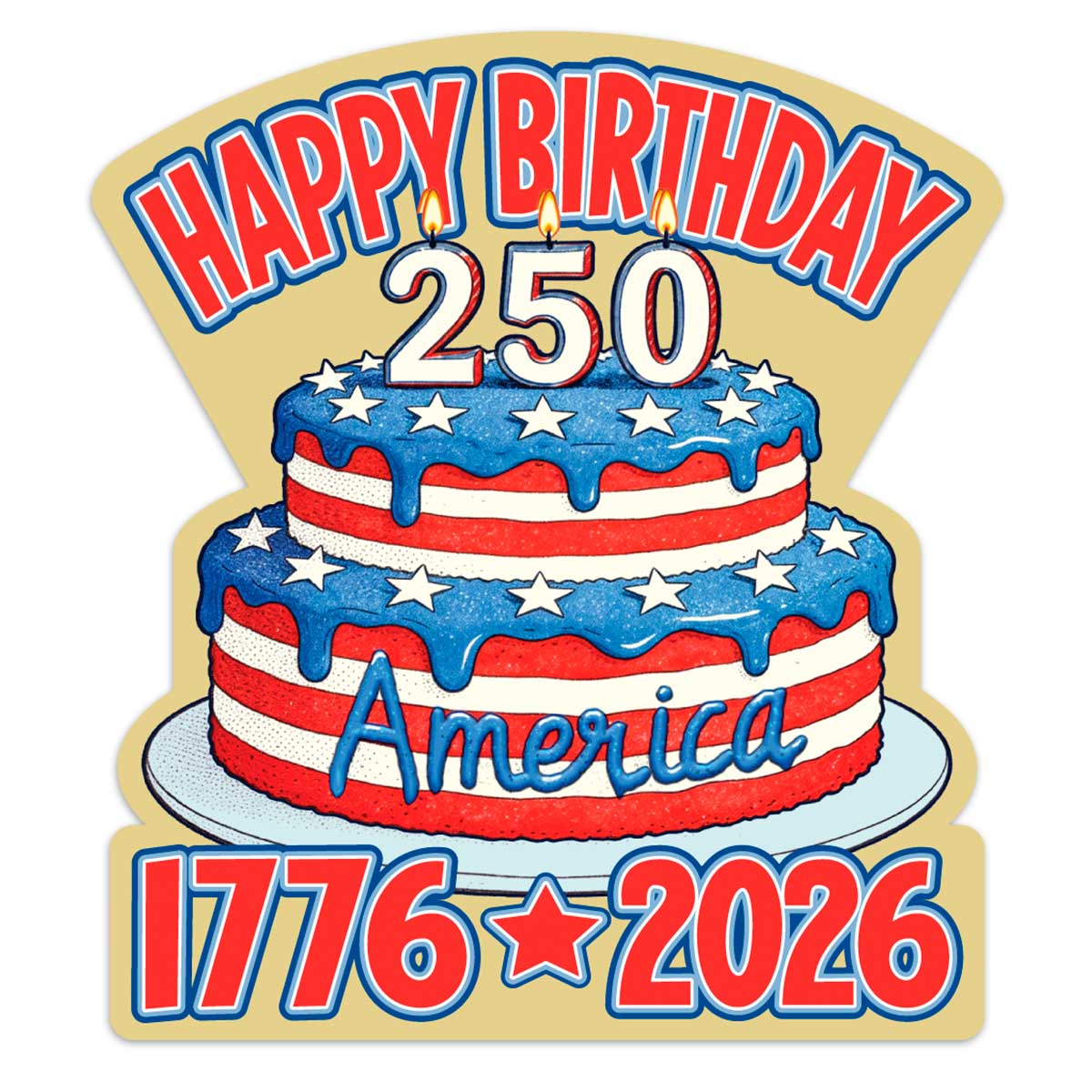 Happy Birthday America Cake 250th Patriotic Die Cut Sticker